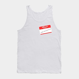 Hello My Name Is Public Universal Friend Tank Top